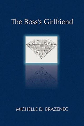 Book Boss's Girlfriend Michelle D Brazenec