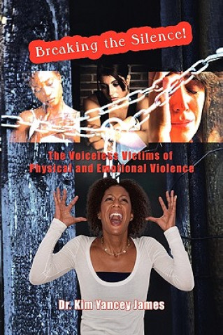 Knjiga Breaking the Silence Dr Kim Yancey James