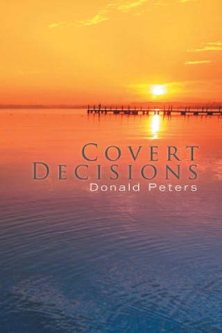 Kniha Covert Decisions Donald Peters