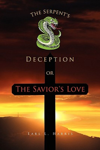 Carte Serpent's Deception or the Savior's Love Earl L Harris