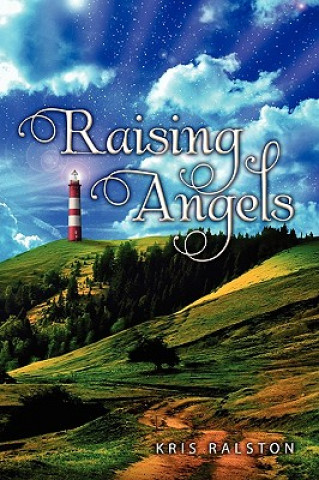 Knjiga Raising Angels Kris Ralston