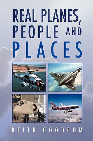 Könyv Real Planes, People and Places Keith Goodrum