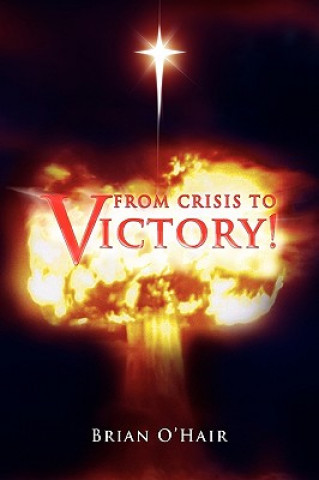 Книга From Crisis to Victory! Brian O'Hair