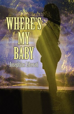 Carte Where's My Baby Josephine Liberati