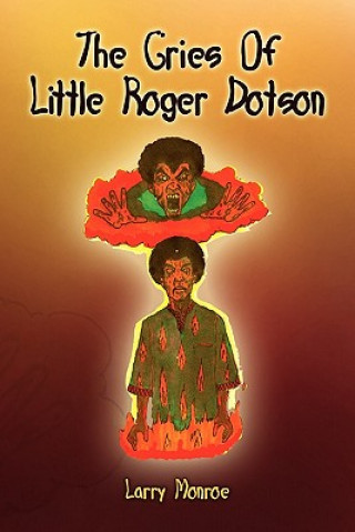 Książka Cries of Little Roger Dotson Larry Monroe