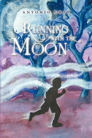 Livre Running with the Moon Antonio Gray