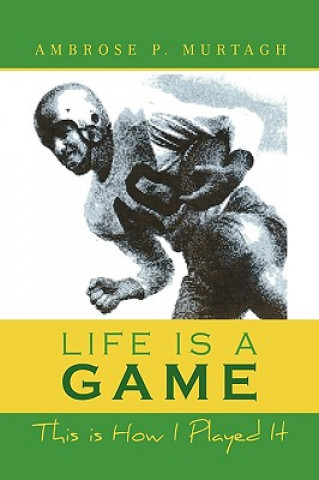 Carte Life Is a Game Ambrose P Murtagh
