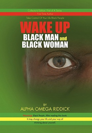 Könyv WAKE UP BLACK MAN and BLACK WOMAN Alpha Omega Riddick