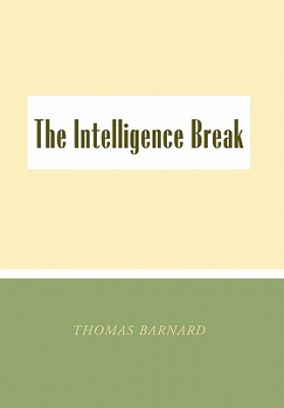 Buch Intelligence Break the Intelligence Break Thomas Barnard