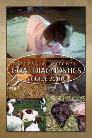 Könyv Goat Diagnostics Guide 2010 Theresa Mitchell