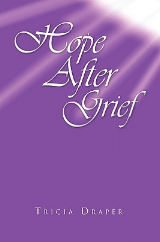 Kniha Hope After Grief Tricia Draper