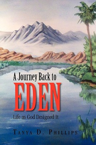 Книга Journey Back to Eden Tanya D Phillips