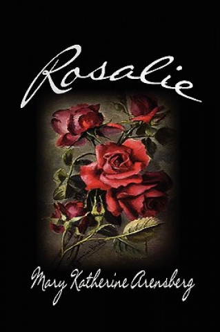 Kniha Rosalie Mary Katherine Arensberg