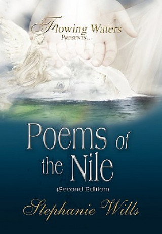 Βιβλίο Flowing Waters Presents.Poems of the Nile Stephanie Wills