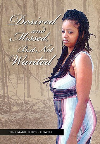 Carte Desired and Missed, But Not Wanted Tina Marie Floyd-Howell