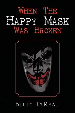 Kniha When the Happy Mask Was Broken Billy Isreal