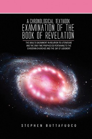 Książka Chronological Textbook Examination of the Book of Revelation Stephen Buttafuoco