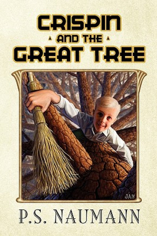 Könyv Crispin and the Great Tree P S Naumann