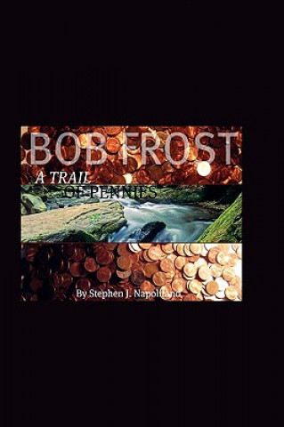 Kniha Bob Frost - A Trail Of Pennies Stephen J Napolitano