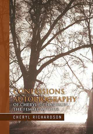 Könyv Confessions Autobiography of Cheryl Richardson the Female Author Cheryl Richardson