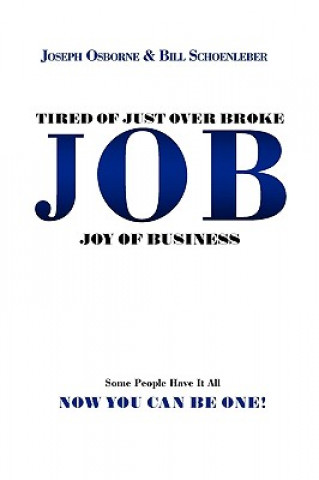 Knjiga Tired of Just Over Broke - Job - Joy of Business Bill Schoenleber