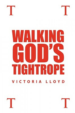 Kniha Walking God's Tightrope Victoria Lloyd
