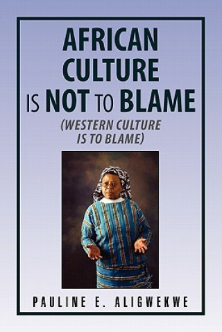 Carte African Culture Is Not to Blame Pauline E Aligwekwe