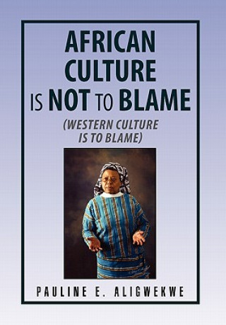Carte African Culture Is Not To Blame Pauline E Aligwekwe