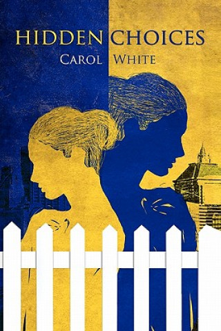 Βιβλίο Hidden Choices Carol White