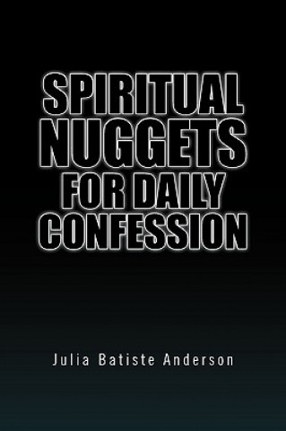 Könyv Spiritual Nuggets for Daily Confession Julia Batiste Anderson