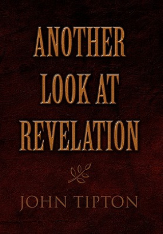 Carte Another Look at Revelation John Tipton