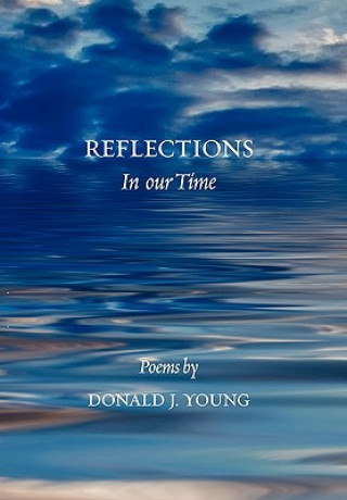 Könyv Reflections in Our Time Donald J Young