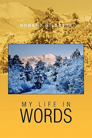 Carte My Life in Words Robert Gillette