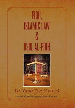 Kniha Fiqh Islamic Law & Usul Al-Fiqh Dr Yusuf Ziya Kavakci