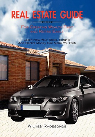 Carte Real Estate Guide For Creating Wealth Fast and Retire Early Wilnes Radegonde