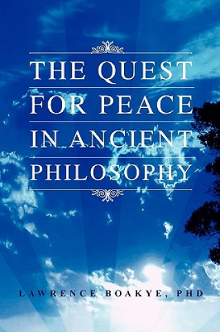 Kniha Quest for Peace in Ancient Philosophy Lawrence Phd Boakye