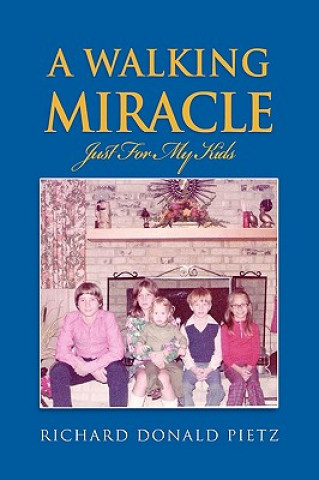 Kniha Walking Miracle Richard Donald Pietz