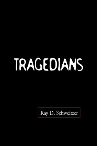 Carte Tragedians Ray D Schweitzer