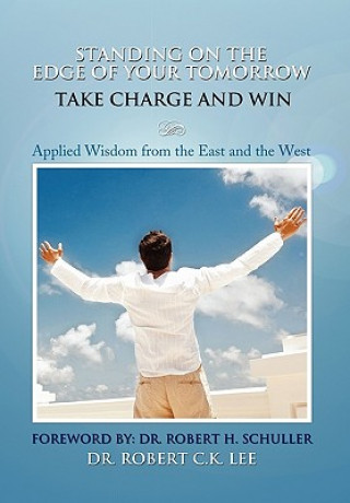 Книга Standing on the Edge of Your Tomorrow Take Charge and Win! Lee