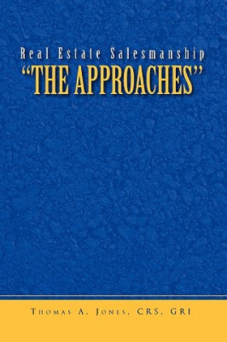 Kniha Real Estate Salesmanship ''The Approaches'' Thomas A Crs Gri Jones