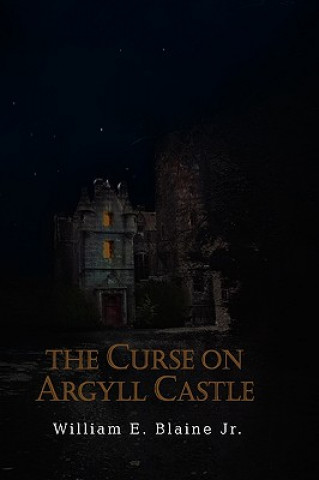 Książka Curse on Argyll Castle William E Jr Blaine