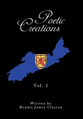 Книга Poetic Creations Dennis James Clayton