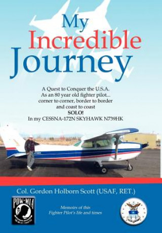 Книга My Incredible Journey Ret ) Col Gordon Holborn Scott (Usaf
