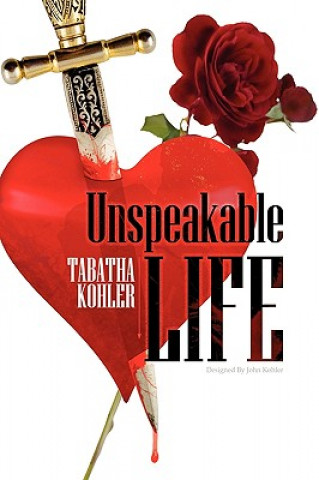 Kniha Unspeakable Life Tabatha Kohler