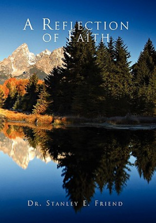 Knjiga Reflection of Faith Dr Stanley E Friend