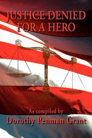 Книга Justice Denied for a Hero Dorothy Penman Grant