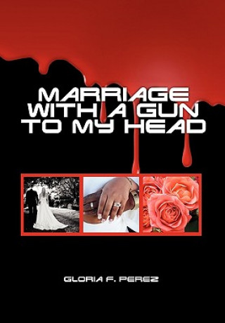 Carte Marriage with a Gun to my Head Gloria F Perez