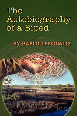 Buch Autobiography of a Biped Pablo Lefkowitz