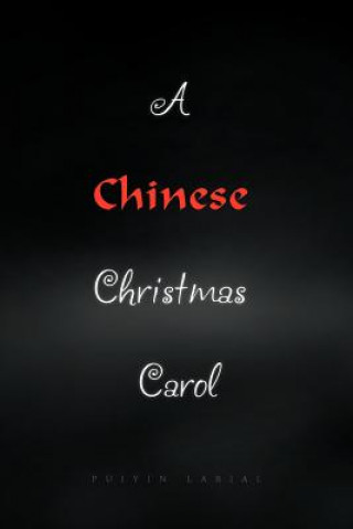 Könyv Chinese Christmas Carol Puiyin Labial
