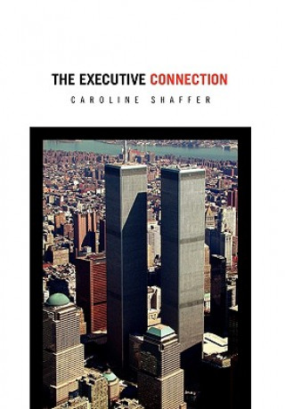 Könyv Executive Connection Caroline Shaffer